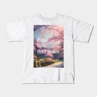 Find balance, find peace Kids T-Shirt